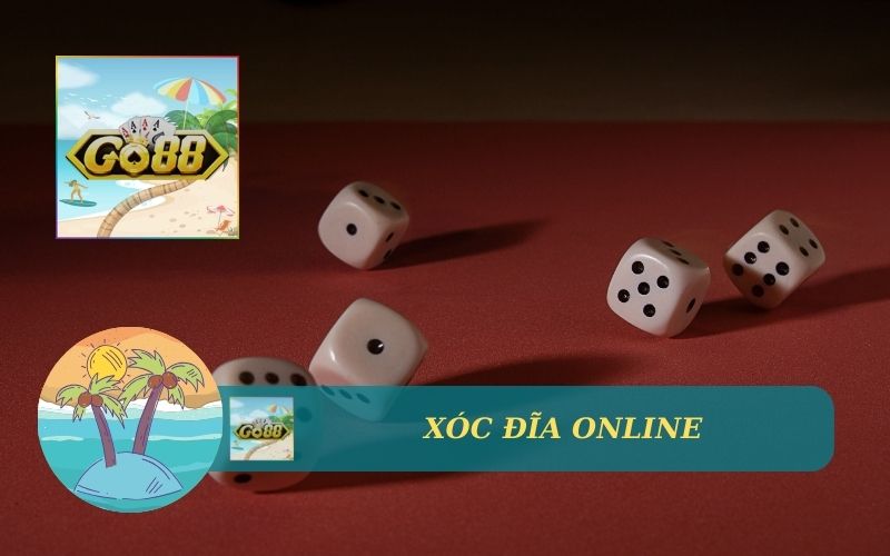 XÓC ĐĨA ONLINE TRÊN GO88